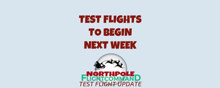 Test Flights to Begin Next Week
