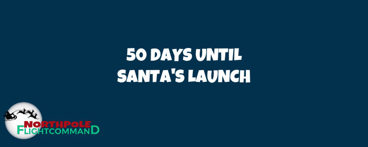 50 Days Until Santa Launches