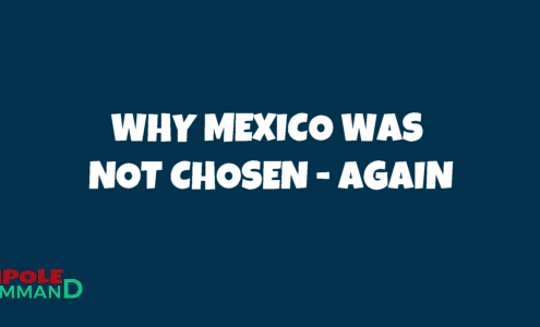 Why Mexico Was Passed Over Again